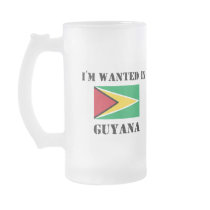 I'm Wanted In Guyana mugs by flagshirt I'm Wanted In Guyana mugs