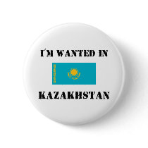 I'm Wanted In Kazakhstan buttons by flagshirt I'm Wanted In Kazakhstan buttons