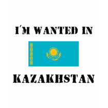 I'm Wanted In Kazakhstan t-shirts by flagshirt I'm Wanted In Kazakhstan t-shirts