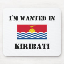 I'm Wanted In Kiribati mousepads