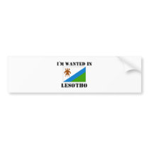 I'm Wanted In Lesotho bumper stickers