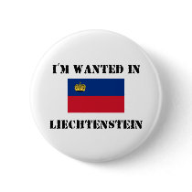 I'm Wanted In Liechtenstein buttons