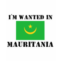 I'm Wanted In Mauritania t-shirts by flagshirt I'm Wanted In Mauritania t-shirts