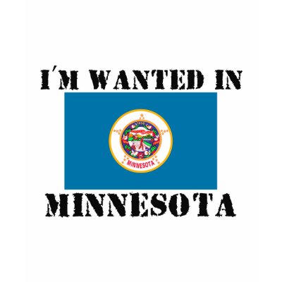 I'm Wanted In Minnesota Tee Shirts by flagshirt