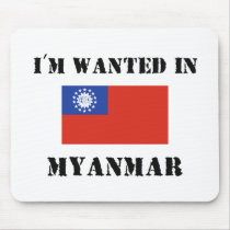 I'm Wanted In Myanmar mousepads by flagshirt I'm Wanted In Myanmar mousepads