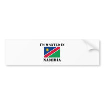 I'm Wanted In Namibia bumper stickers by flagshirt I'm Wanted In Namibia bumper stickers