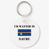 I'm Wanted In Nauru keychains by flagshirt I'm Wanted In Nauru keychains