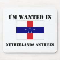 I'm Wanted In Netherlands Antilles mousepads