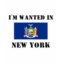 I'm Wanted In New York t-shirts