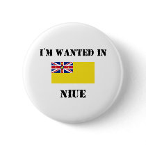 I'm Wanted In Niue buttons by flagshirt I'm Wanted In Niue buttons