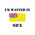 I'm Wanted In Niue t-shirts