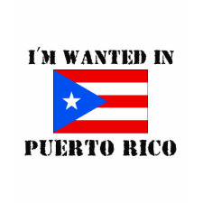 I'm Wanted In Puerto Rico shirt