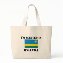 I'm Wanted In Rwanda bags by flagshirt I'm Wanted In Rwanda bags