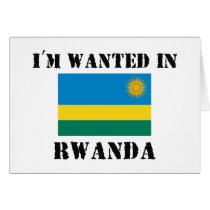 I'm Wanted In Rwanda cards by flagshirt I'm Wanted In Rwanda cards
