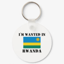 I'm Wanted In Rwanda keychains by flagshirt I'm Wanted In Rwanda keychains