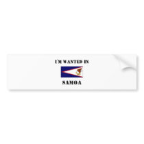 I'm Wanted In Samoa bumper stickers