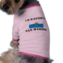 I'm Wanted In San Marino pet clothing by flagshirt I'm Wanted In San Marino pet clothing