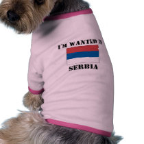I'm Wanted In Serbia pet clothing by flagshirt I'm Wanted In Serbia pet clothing