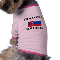 I'm Wanted In Slovakia pet clothing by flagshirt I'm Wanted In Slovakia pet clothing