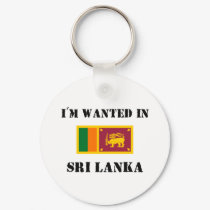 I'm Wanted In Sri Lanka keychains by flagshirt I'm Wanted In Sri Lanka keychains