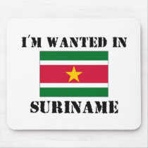 I'm Wanted In Suriname mousepads