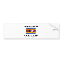 I'm Wanted In Swaziland bumper stickers
