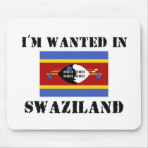 I'm Wanted In Swaziland mousepads by flagshirt I'm Wanted In Swaziland mousepads