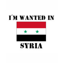 I'm Wanted In Syria t-shirts