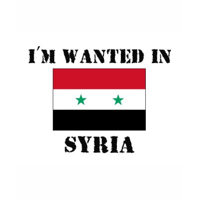 I'm Wanted In Syria T-shirt by flagshirt
