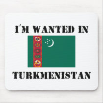 I'm Wanted In Turkmenistan mousepads by flagshirt I'm Wanted In Turkmenistan mousepads
