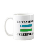 I'm Wanted In Uzbekistan Mug