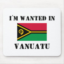 I'm Wanted In Vanuatu mousepads by flagshirt I'm Wanted In Vanuatu mousepads