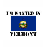 I'm Wanted In Vermont