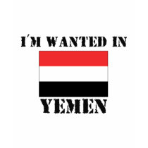 I'm Wanted In Yemen t-shirts by flagshirt I'm Wanted In Yemen t-shirts