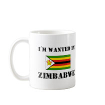 I'm Wanted In Zimbabwe mugs
