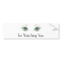 I'm Watching You Bumper Sticker bumper stickers by lilink I'm Watching You Bumper Sticker bumper stickers