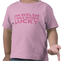 I'm Welsh I Was Born Lucky Pink Kids T-Shirt