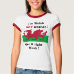 I'm Welsh... t-shirts