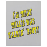I'm What Willis Was Talkin' 'bout! flyers
