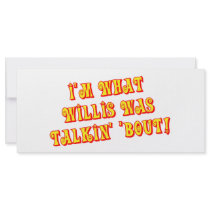 I'm What Willis Was Talkin' 'bout! Full Color Rack Card