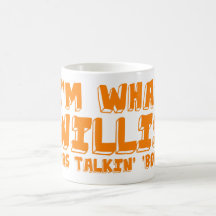 I'm what Willis was talking' 'bout. Coffee Mugs