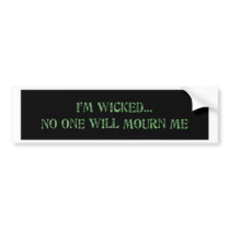 I'm Wicked Bumper Sticker bumper stickers by lifeisahighway I'm Wicked Bumper Sticker bumper stickers