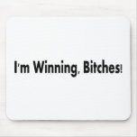 Im Winning Bitches Mousepad