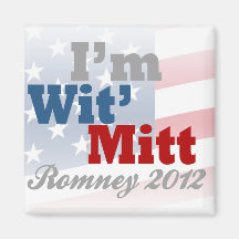 I'm Wit' Mitt, Funny Pro-Mitt Romney Patriotic Fridge Magnets