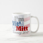 I'm Wit' Mitt, Funny Pro-Mitt Romney Patriotic Coffee Mugs