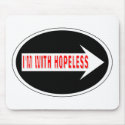 I'm With Clueless & I'm With Hopeless mousepads by fashionfiles I'm With Clueless & I'm With Hopeless mousepads