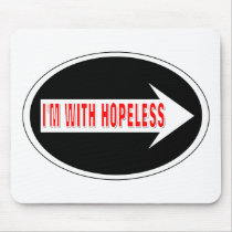 I'm With Clueless & I'm With Hopeless mousepads by fashionfiles I'm With Clueless & I'm With Hopeless mousepads