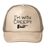Im With Creepy Trucker Hats