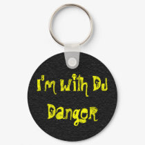 I'm with DJ Danger keychains