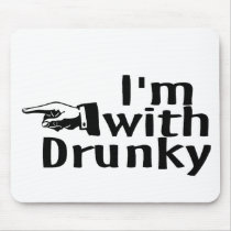 Im With Drunky mousepads by CelebrationZazzle Im With Drunky mousepads
